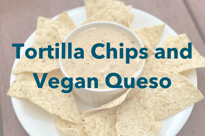 Homemade Tortilla Chips and Vegan Queso Dip