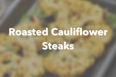 Roasted Cauliflower Steaks