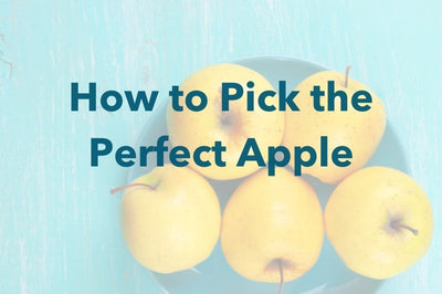 How to Pick the Perfect Apple