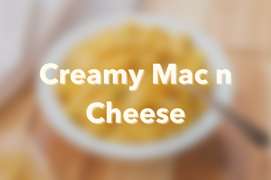 Creamy Mac n Cheese