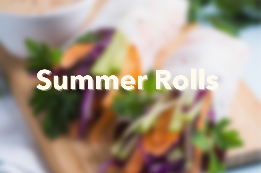 Summer Rolls!