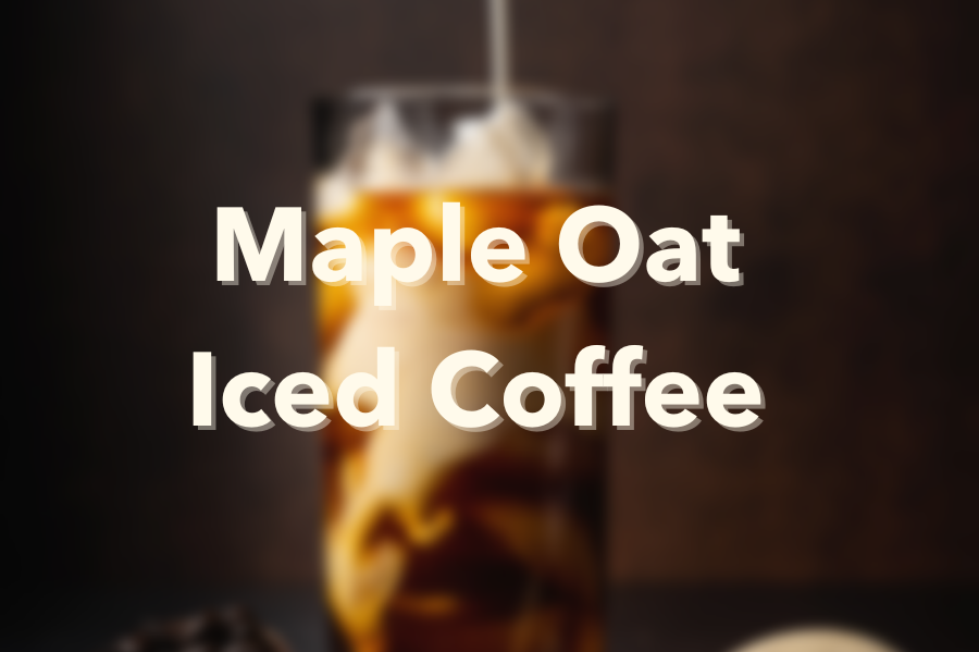 Maple Oat Iced Coffee!
