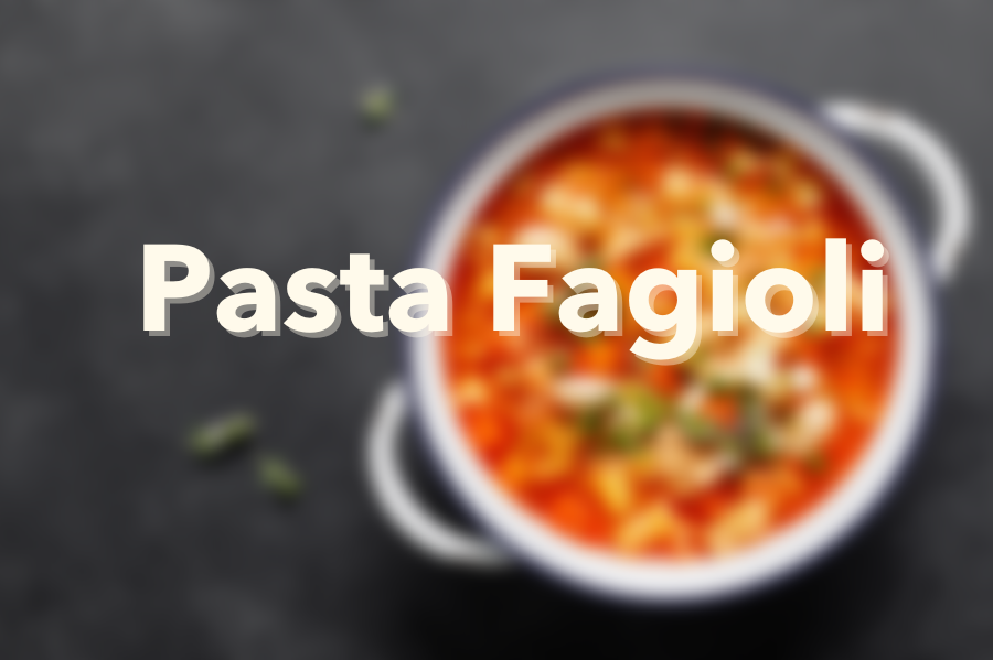 Pasta Fagioli