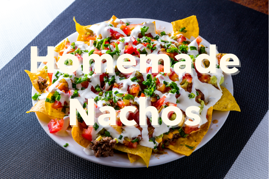 Homemade Nachos