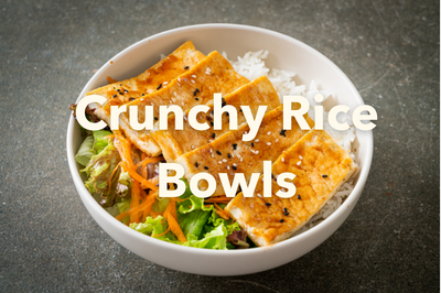 Crunchy Rice Bowls