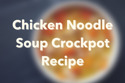 Chicken Noodle Soup Crockpot Recipe