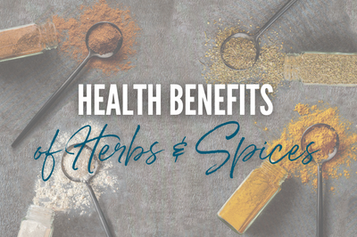 The Health Benefits of Herbs and Spices