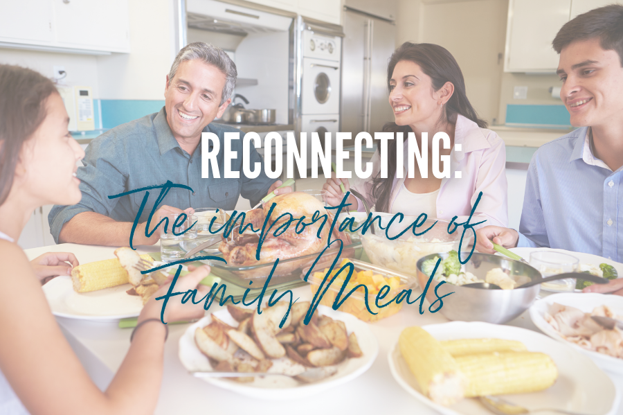 Reconnecting: The Importance of Family Meals