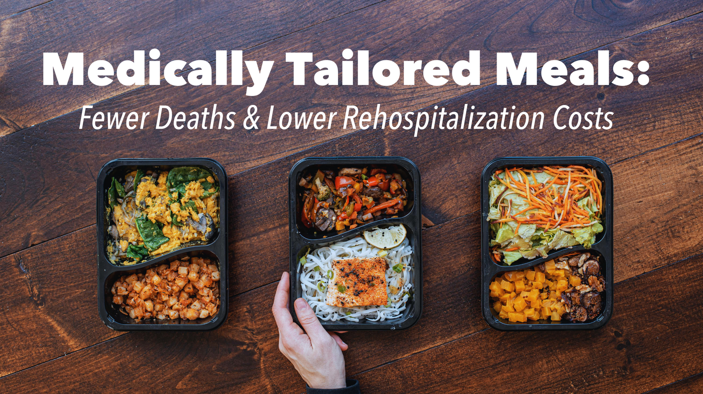 Medically Tailored Meals = Fewer Deaths & Lower Rehospitalization Costs