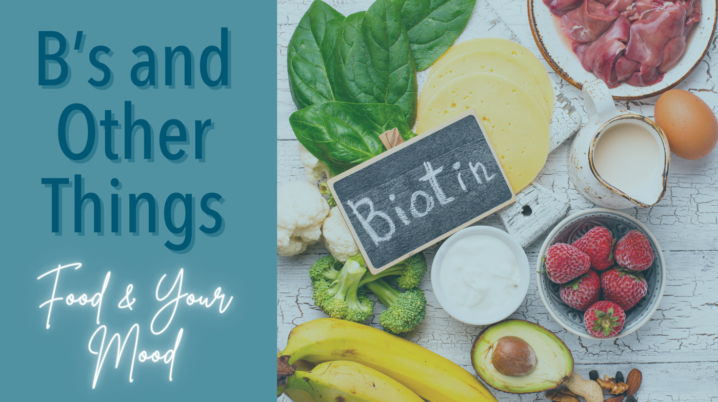 B's and Other Things: Food & Your Mood