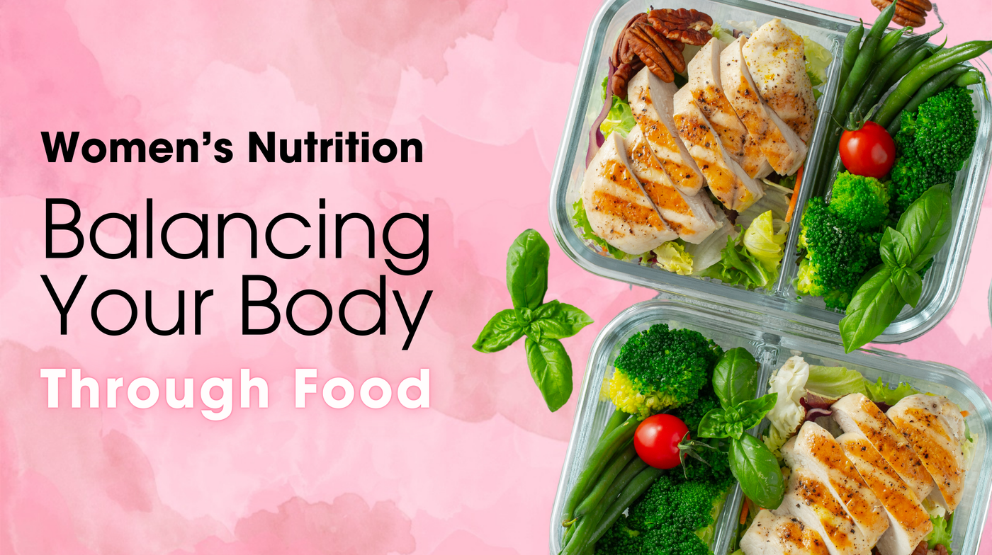 Women’s Hormone Nutrition: Balancing Your Body Through Food