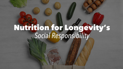 Nutrition for Longevity’s Social Responsibility