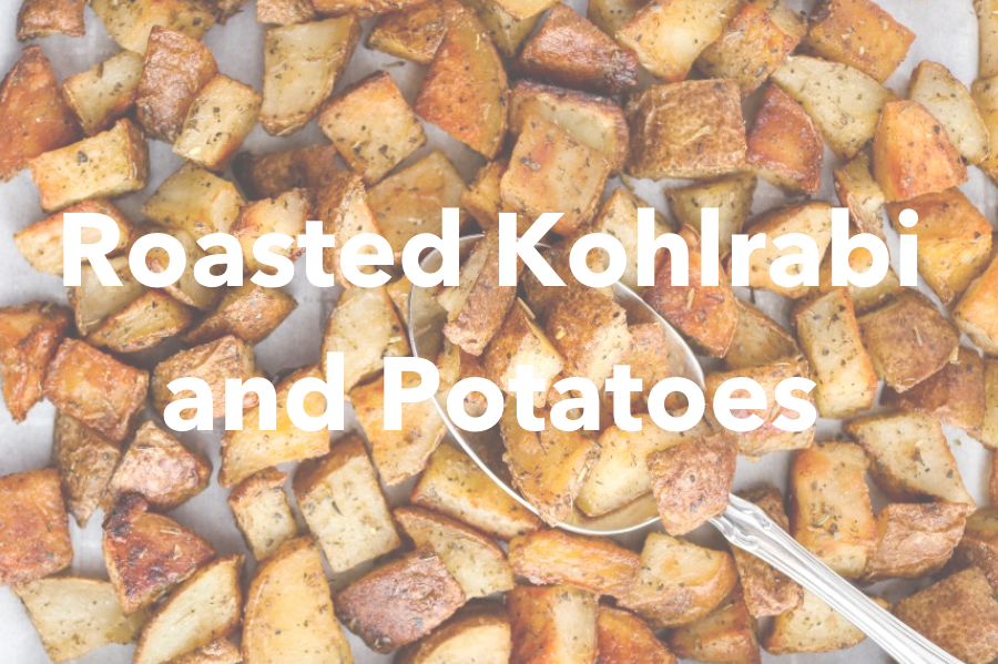 Loma Linda Roasted Kohlrabi & Potatoes