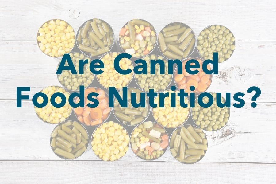 Are Canned Foods Nutritious?