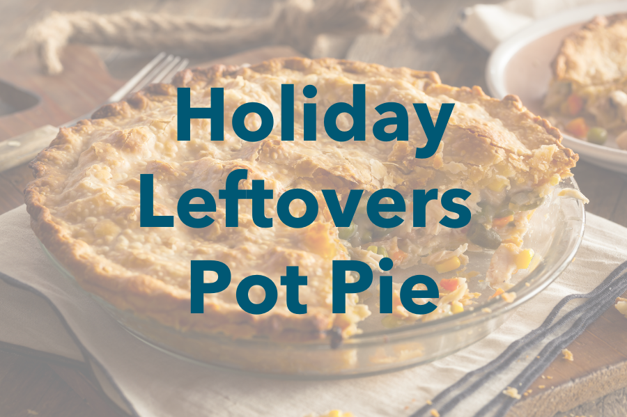 Holiday Leftovers Pot Pie