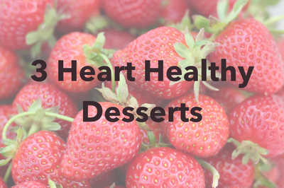 Heart Healthy Desserts